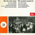 Různí interpreti – Na nových cestách II. Ištvan Šest studií, Komorous Olympia, Šrámek Kaleidoskop, Vostřák Zrození měsíce, Kopelent Rozjímání
