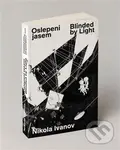 Oslepeni jasem (Blinded by light) - Nikola Ivanov