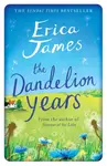 The Dandelion Years - Erica James