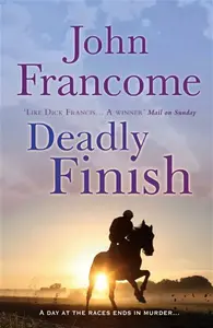 Deadly Finish - John Francome