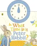 What Time Is It Peter Rabbit? - Beatrix Potterová