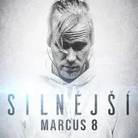 Marcus 8 – Silnější