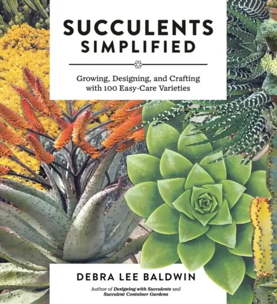 Succulents Simplified - Debra Lee Baldwin
