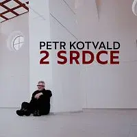 Petr Kotvald – 2 SRDCE (Dvě srdce)