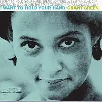 Grant Green – I Want To Hold Your Hand LP