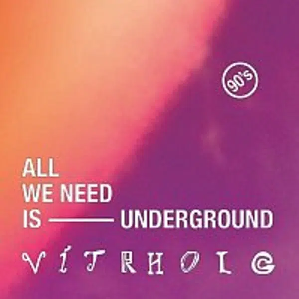 Vítrholc – All We Need Is Underground
