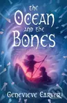 The Ocean and the Bones - Genevieve Carver