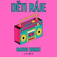 Juwe – Děti Ráje (Dance Remix)