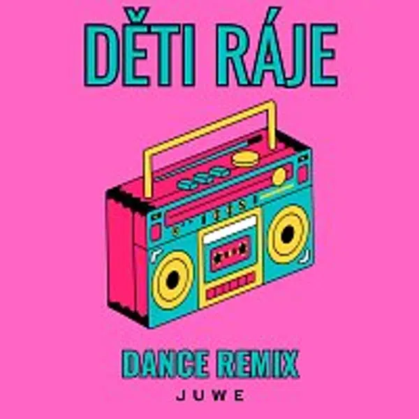 Juwe – Děti Ráje (Dance Remix)