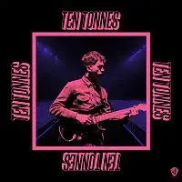 Ten Tonnes – Ten Tonnes