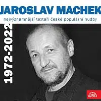Různí interpreti – Nejvýznamnější textaři české populární hudby Jaroslav Machek (1972-2022)