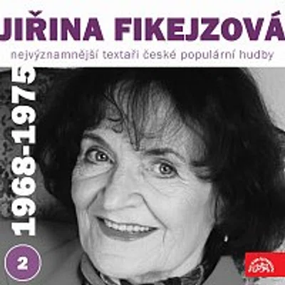 Různí interpreti – Nejvýznamnější textaři české populární hudby Jiřina Fikejzová 2 (1968 - 1975)