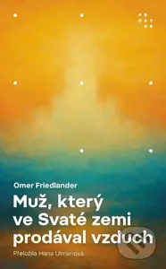 Muž, který ve Svaté zemi prodával vzduch - Omer Friedlander - kniha z kategorie Společenská beletrie