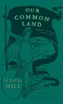 Our Common Land - Octavia Hill