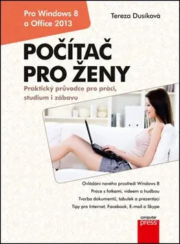 Počítač pro ženy: Vydání pro Windows 8 a Office 2013 - Tereza Dusíková