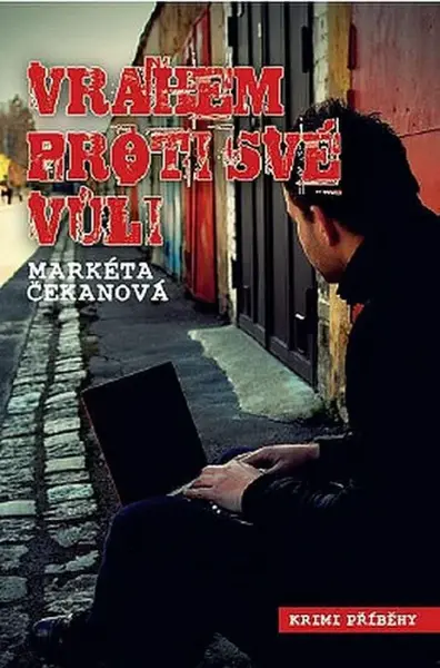 Vrahem proti své vůli (poškozená) - Markéta Čekanová