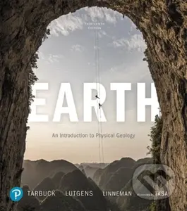 Earth (An Introduction to Physical Geology) - Dennis Tasa, Scott Linneman, Frederick Lutgens, Edward Tarbuck - kniha z kategorie Geologie