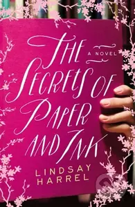The Secrets of Paper and Ink - Lindsay Harrel - kniha z kategorie Společenská beletrie