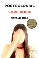 Postcolonial Love Poem (Poems) - Natalie Diaz - kniha z kategorie Poezie