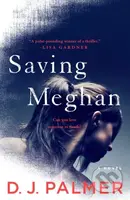 Saving Meghan (A Novel) - D.J. Palmer