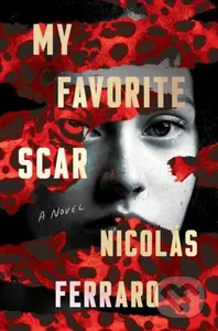My Favorite Scar - Mallory Craig-Kuhn, Nicolas Ferraro - kniha z kategorie Detektivky, thrillery a horory