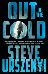 Out in the Cold (An Alex Martel Thriller) - Steve Urszenyi - kniha z kategorie Thrillery