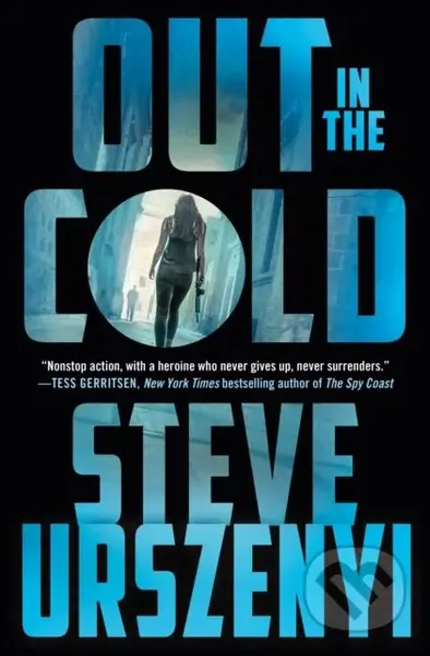 Out in the Cold (An Alex Martel Thriller) - Steve Urszenyi - kniha z kategorie Thrillery