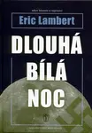 Dlouhá bílá noc (poškozená) - Eric Lambert