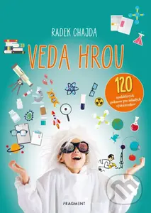 Veda hrou (120 spoľahlivých pokusov pre mladých výskumníkov) - kniha z kategorie Naučné knihy
