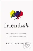 Friend-ish (Reclaiming Real Friendship in a Culture of Confusion) - kniha z kategorie Filozofie
