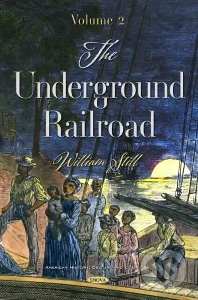 The Underground Railroad (Volume 2) - William Still - kniha z kategorie Humanitní a společenské vědy