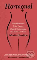 Hormonal (How Hormones Drive Desire, Shape Relationships, and Make Us Wiser) - kniha z kategorie Přírodní vědy a technika