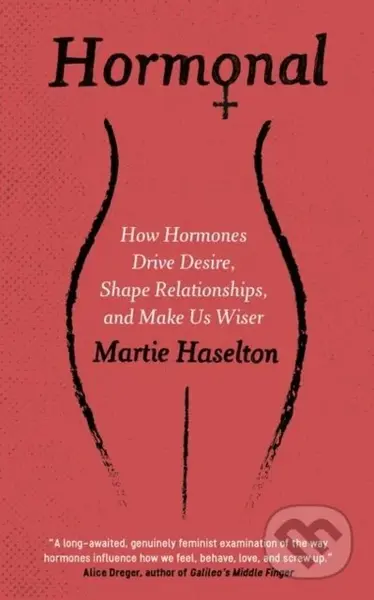 Hormonal (How Hormones Drive Desire, Shape Relationships, and Make Us Wiser) - kniha z kategorie Přírodní vědy a technika