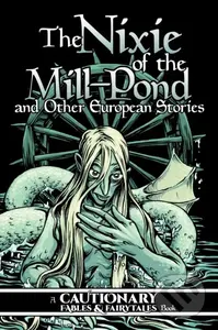The Nixie of the Mill-Pond and Other European Stories - kniha z kategorie Pro děti