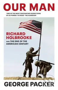 Our Man (Richard Holbrooke and the End of the American Century) - kniha z kategorie Historie
