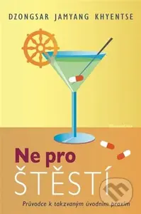 Ne pro štěstí - Dzongsar Jamyang Khyentse - kniha z kategorie