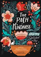 The Path to Kindness - James Crews