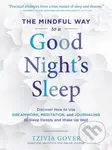 The Mindful Way to a Good Night's Sleep (Discover How to Use Dreamwork, Meditation, and Journaling to Sleep Deeply and Wake Up Well) - kniha z…
