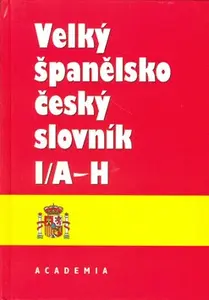 Velký španělsko-český slovník I. (A-H) (poškozená) - Josef Dubský