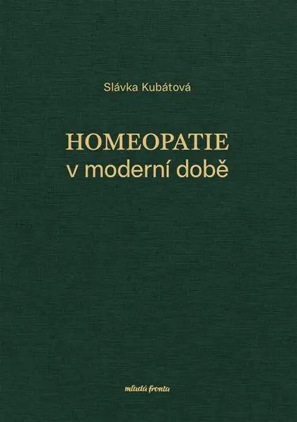 Homeopatie v moderní době - Slávka Kubátová