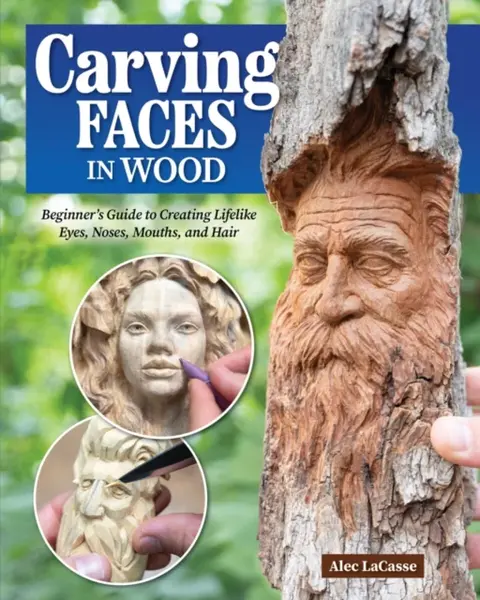 Carving Faces in Wood - Alec Lacasse