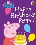 Peppa Pig: Happy Birthday, Peppa - Peppa Pig