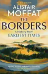 The Borders - Alistair Moffat