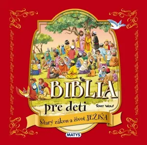 Biblia pre deti Starý zákon a život Ježiša - Casalis Anna