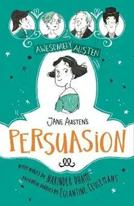 Awesomely Austen - Illustrated and Retold: Jane Austen's  Persuasion - Jane Austenová, Dhami Narinder