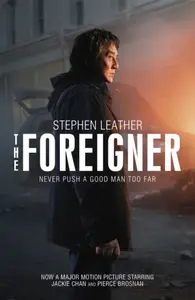 The Foreigner: the bestselling thriller now starring Pierce Brosnan and Jackie Chan - Stephen Leather