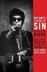 Dylan's Visions of Sin - Christopher Ricks