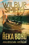 Řeka bohů - Anubisova hrozba - Wilbur Smith, Mark Chadbourn - kniha z kategorie Thrillery