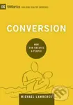 Conversion (How God Creates a People) - Michael Lawrence - kniha z kategorie Filozofie