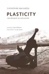 Plasticity - Catherine  Malabou